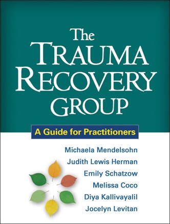 The Trauma Recovery Group: A Guide For Practitioners