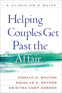 Front cover_Helping Couples Get Past the Affair