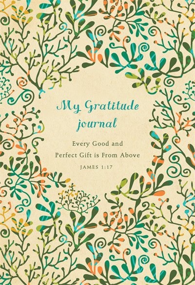 My Gratitude Journal: Five-year Journal: Every Good and Perfect Gift is From Above Journal