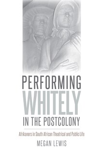 Couverture_Performing Whitely In The Postcolony