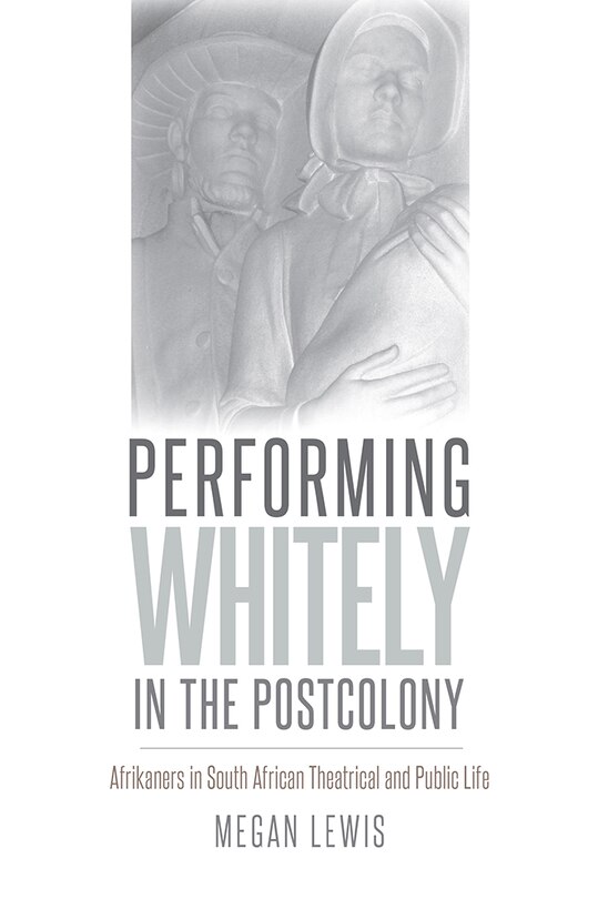 Couverture_Performing Whitely In The Postcolony