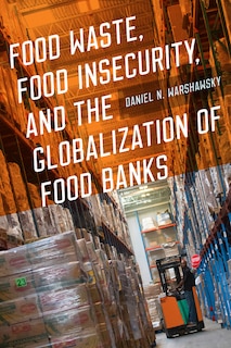 Front cover_Food Waste, Food Insecurity, and the Globalization of Food Banks