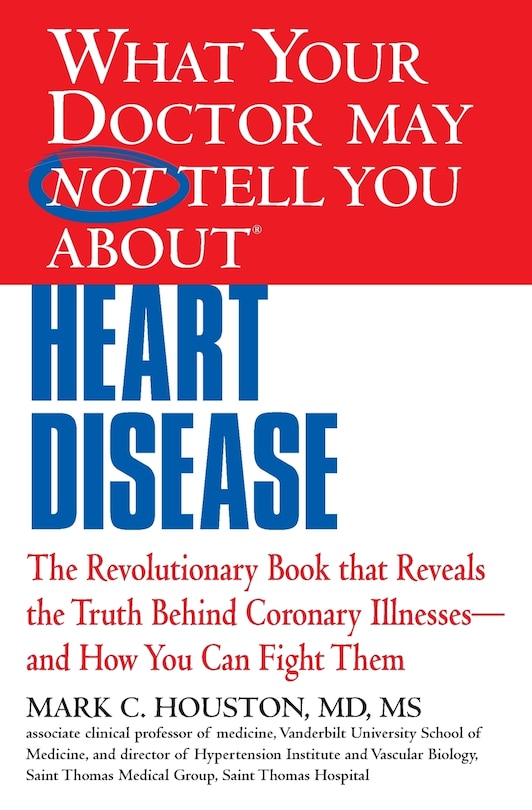 Couverture_What Your Doctor May Not Tell You About (tm): Heart Disease