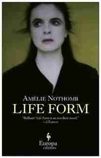 Life Form by Amelie Nothomb