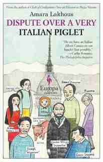 Dispute Over A Very Italian Piglet by Amara Lakhous