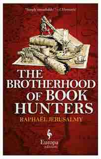 The Brotherhood Of Book Hunters by Raphael Jerusalmy