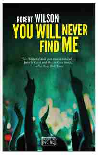 You Will Never Find Me by Robert Wilson