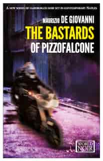 The Bastards Of Pizzofalcone by Maurizio de Giovanni