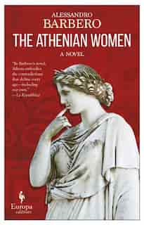 The Athenian Women: A Novel by Alessandro Barbero
