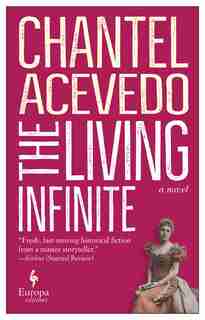 The Living Infinite: A Novel by Chantel Acevedo