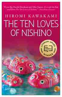 The Ten Loves Of Nishino by Hiromi Kawakami
