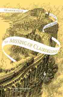 The Missing Of Clairdelune: Book Two Of The Mirror Visitor Quartet by Christelle Dabos