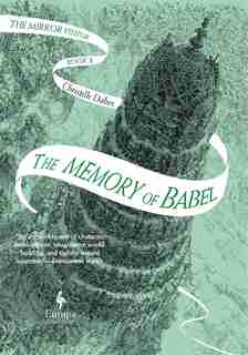 The Memory Of Babel: Book Three Of The Mirror Visitor Quartet by Christelle Dabos