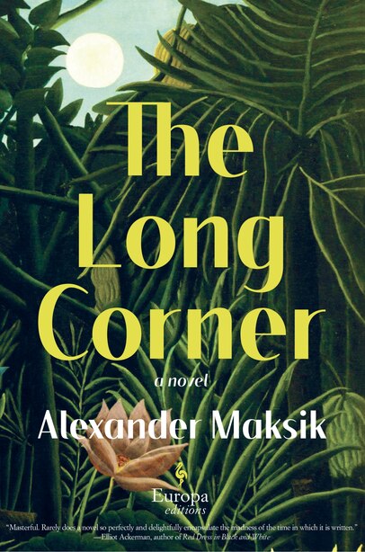 The Long Corner by Alexander Maksik