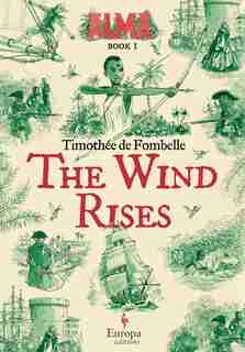 The Wind Rises: Book 1 of The Alma Series by Timothee Frombelle
