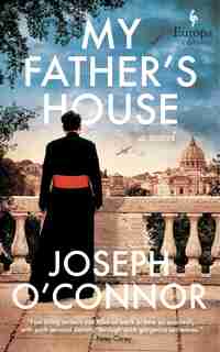 My Father's House: Book 1 of the Rome Escape Line Trilogy by Joseph O'Connor