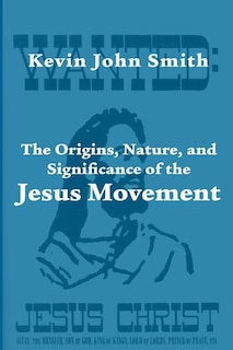 Front cover_The Origins, Nature, and Significance of the Jesus Movement as a Revitalization Movement