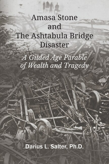 Front cover_Amasa Stone and The Ashtabula Bridge Disaster