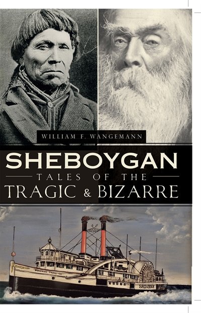 Couverture_Sheboygan Tales of the Tragic & Bizarre