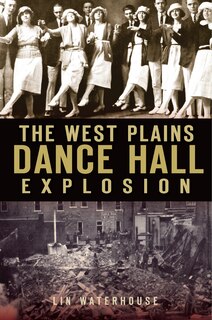 Front cover_The West Plains Dance Hall Explosion