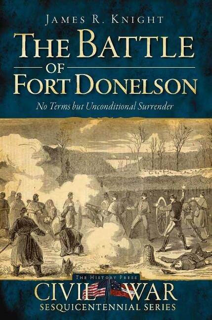 Front cover_The Battle of Fort Donelson: No Terms but Unconditional Surrender