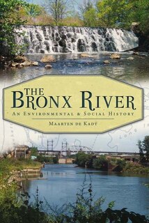 Couverture_The Bronx River: An Environmental & Social History