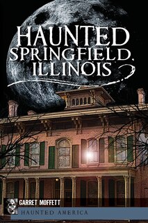 Couverture_Haunted Springfield, Illinois
