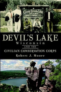 Front cover_Devil's Lake, Wisconsin and the Civilian Conservation Corps