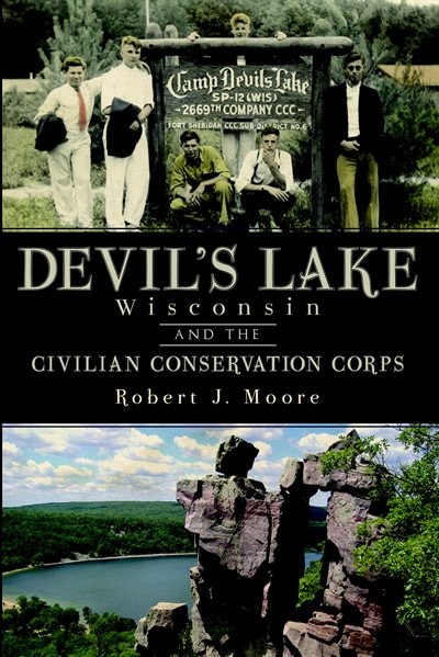 Front cover_Devil's Lake, Wisconsin and the Civilian Conservation Corps