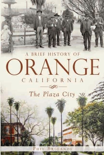 Front cover_A Brief History of Orange, California