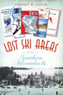 Front cover_Lost Ski Areas of the Southern Adirondacks