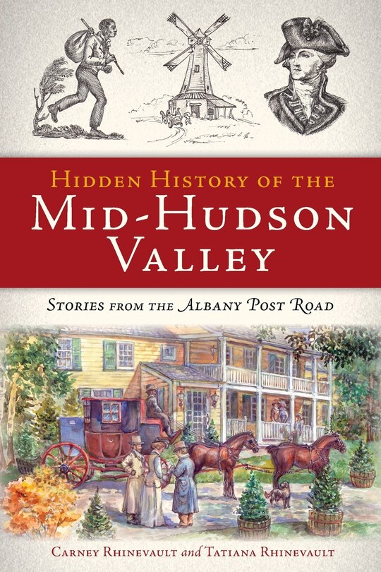 Front cover_Hidden History of the Mid-Hudson Valley