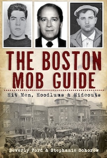Couverture_The Boston Mob Guide: Hit Men, Hoodlums & Hideouts
