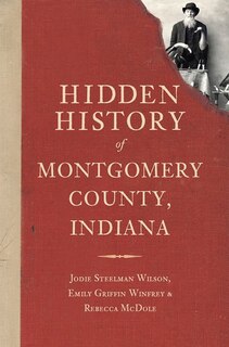 Couverture_Hidden History of Montgomery County, Indiana