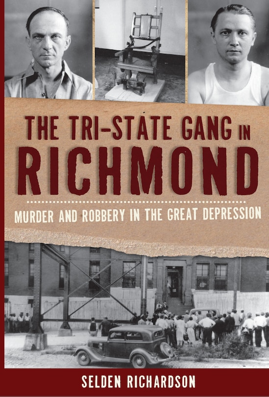 Couverture_The Tri-State Gang in Richmond: Murder and Robbery in the Great Depression