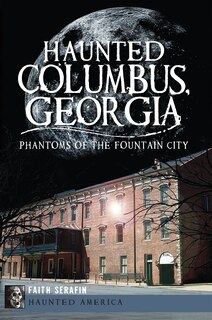 Front cover_Haunted Columbus, Georgia: