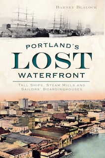 Front cover_Portland's Lost Waterfront