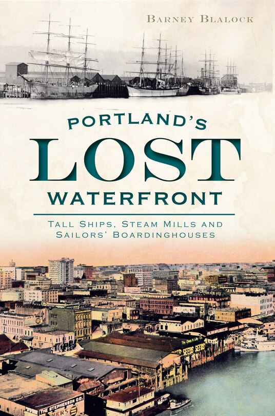 Front cover_Portland's Lost Waterfront