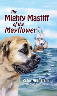 Front cover_The Mighty Mastiff of the Mayflower