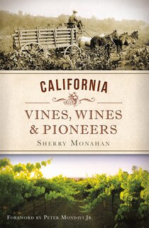 Front cover_California Vines, Wines and Pioneers