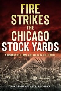 Couverture_Fire Strikes the Chicago Stock Yards