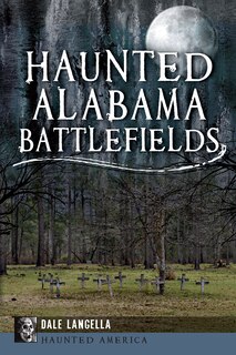 Front cover_Haunted Alabama Battlefields