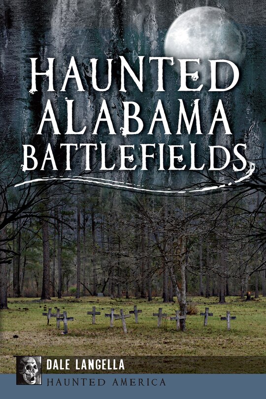 Front cover_Haunted Alabama Battlefields