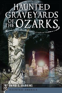 Couverture_Haunted Graveyards of the Ozarks