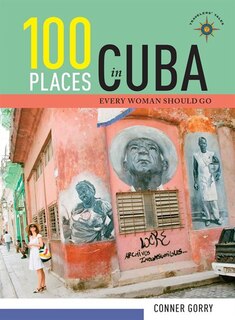 Front cover_100 Places In Cuba Every Woman Should Go