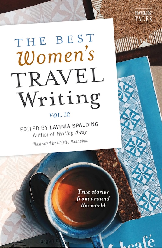 Front cover_The Best Women's Travel Writing, Volume 12