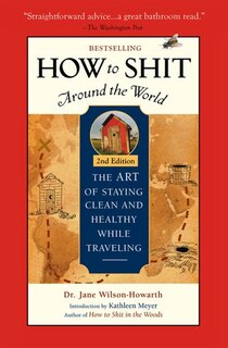 Front cover_How To Shit Around The World, 2nd Edition