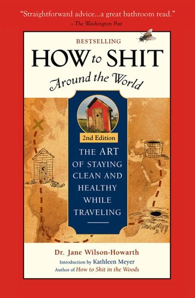 Front cover_How To Shit Around The World, 2nd Edition