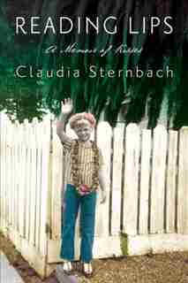 Reading Lips: A Memoir of Kisses by Claudia Sternbach
