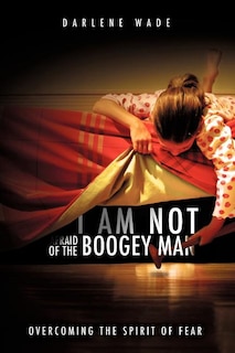Front cover_I Am Not Afraid of the Boogey Man